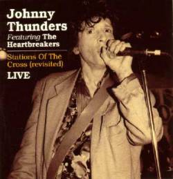 Johnny Thunders : Stations of the Cross (Revisited)